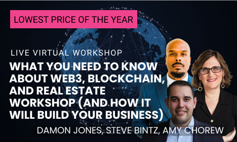 What You Need to Know About WEB3, Blockchain, and Real Estate Workshop (and how it will build your business) What You Need to Know About WEB3, Blockchain, and Real Estate Workshop (and how it will build your business)