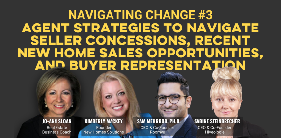 Navigating Change #3: Agent Strategies to Navigate Seller Concessions, Recent New Home Sales Opportunities, and Buyer Representation Navigating Change #3: Agent Strategies to Navigate Seller Concessions, Recent New Home Sales Opportunities, and Buyer Representation